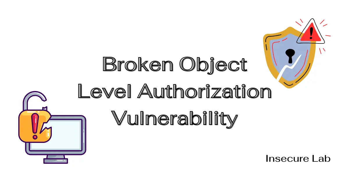 What is BOLA: Broken Object Level Authorization Vulnerability